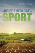 A Brief Theology of Sport