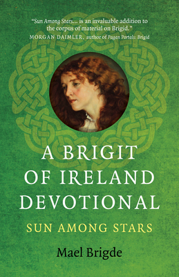 A Brigit of Ireland Devotional: Sun Among Stars - Brigde, Mael