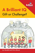 A Brilliant IQ - Gift or Challenge?