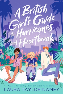 A British Girl's Guide to Hurricanes and Heartbreak - Namey, Laura Taylor