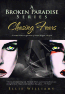 A Broken Paradise Series: Chasing Fears: A Written Biblical Affiliation of Awen Morgan, 'The First'