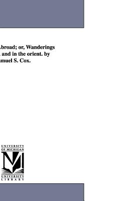 A Buckeye Abroad; or, Wanderings in Europe, and in the orient. by Samuel S. Cox. - Cox, Samuel Sullivan