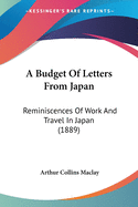 A Budget Of Letters From Japan: Reminiscences Of Work And Travel In Japan (1889)