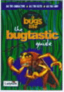 "A Bug's Life: The Bug Guide