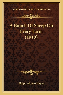 A Bunch of Sheep on Every Farm (1918) - Hayne, Ralph Alonzo