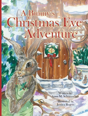 A Bunny's Christmas Eve Adventure - Schumacher, Anna
