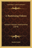 A Buntetojog Oskora: Adalek a Nepek Lelektanahoz (1878)