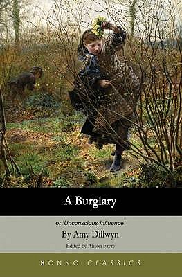 A Burglary: Or Unconscious Influence - Dillwyn, Amy