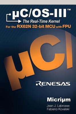 A C/OS-III for the Renesas RX62N - Jean, J Labrosse, and Fabiano, Kovalski