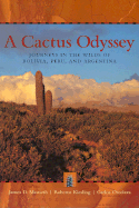 A Cactus Odyssey: Journeys in the Wilds of Bolivia, Peru, and Argentina