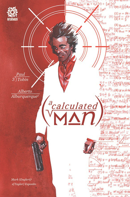 A Calculated Man - Tobin, Paul, and Marts, Mike (Editor), and Alburquerque, Alberto
