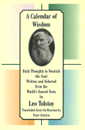 A Calendar of Wisdom - Tolstoy, Leo Nikolayevich, Count, and Sekirin, Peter (Translated by)