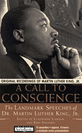 A Call to Conscience: The Landmark Speeches of Dr. Martin Luther King, JR.