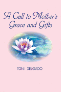 A Call to Mother's Grace and Gifts