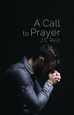 A Call to Prayer - Ryle, John Charles