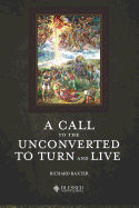 A Call to the Unconverted, to Turn and Live (Illustrated)