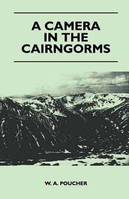 A Camera in the Cairngorms - Poucher, W a