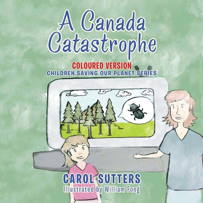 A Canada Catastrophe: Coloured Version - Sutters, Carol