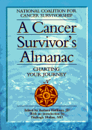 A Cancer Survivor's Almanac Charting Your Journey - Hoffman, Barbara, Jd (Editor), and National Coalition for Cancer Survivorsh, and Mullan, Fitzhugh, Dr., MD (Introduction by)