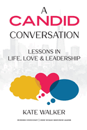 A Candid Conversation: Lessons in Life, Love, and Leadership