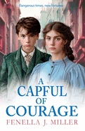 A Capful of Courage: An emotional Victorian saga series from Fenella J Miller for 2024