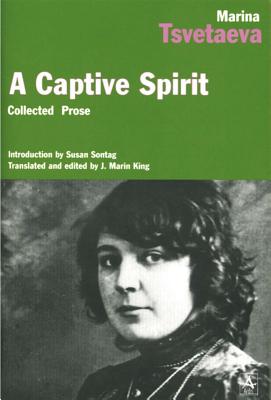 A Captive Spirit - Tsvetaeva, Marina