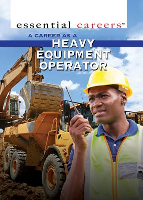 A Career as a Heavy Equipment Operator - Toth, Henrietta