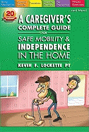 A Caregiver's Complete Guide for Safe Mobility and Independence in the Home