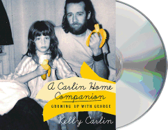A Carlin Home Companion: Growing Up with George