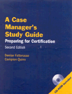 A Case Manager's Study Guide, Second Edition: Preparing for Certification