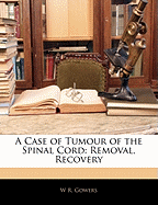 A Case of Tumour of the Spinal Cord: Removal, Recovery