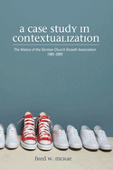 A Case Study in Contextualization: The History of the German Church Growth Association 1985-2003