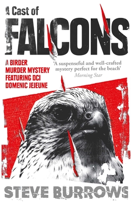 A Cast of Falcons: A Birder Murder Mystery - Burrows, Steve