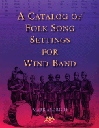 A Catalog of Folk Song Settings for Wind Band
