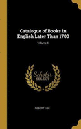 A Catalogue of Books in English Later Than 1700; Volume II