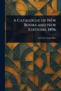 A Catalogue of New Books and New Editions, 1896