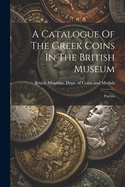 A Catalogue Of The Greek Coins In The British Museum: Parthia