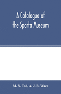 A catalogue of the Sparta Museum