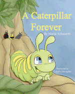 A Caterpillar Forever: A caterpillar's refusal to change