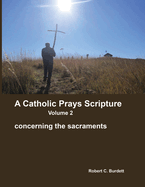 A Catholic Prays Scripture: concerning the sacraments