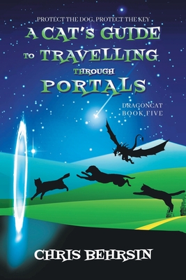 A Cat's Guide to Travelling Through Portals - Behrsin, Chris