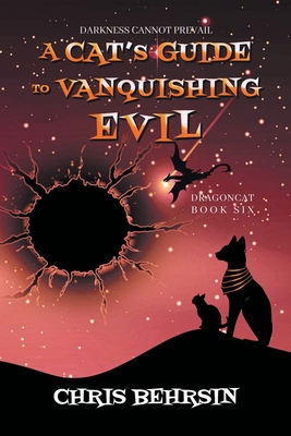 A Cat's Guide to Vanquishing Evil - Behrsin, Chris