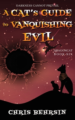 A Cat's Guide to Vanquishing Evil - Behrsin, Chris