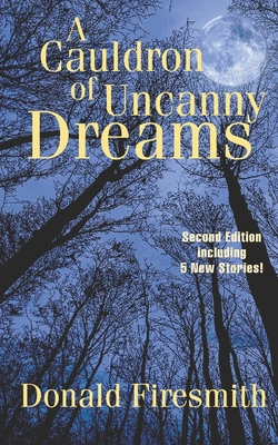 A Cauldron of Uncanny Dreams - Firesmith, Donald