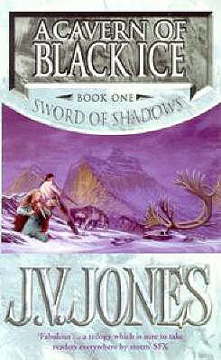 A Cavern Of Black Ice: Book 1 of the Sword of Shadows - Jones, J V