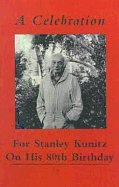 A Celebration for Stanley Kunitz on His Eightieth Birthday