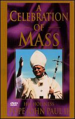 A Celebration of Mass: His Holiness Pope John Paul II