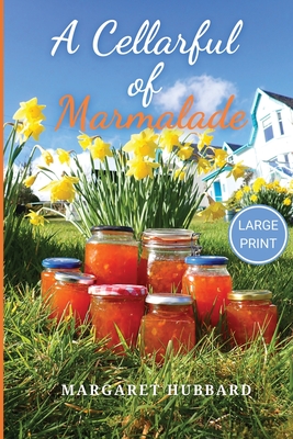 A Cellarful of Marmalade: Large Print Edition - Hubbard, Margaret