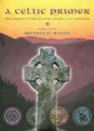 A Celtic Primer: The Complete Celtic Worship Resource and Collection