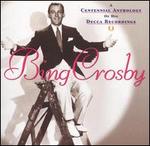 A Centennial Anthology of His Decca Recordings - Bing Crosby